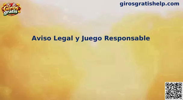 Aviso legal y juego responsable de Giros gratis en México