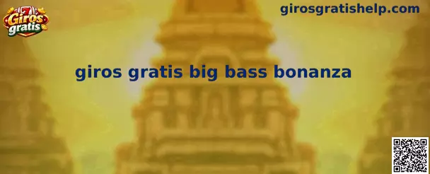 Giros gratis big bass bonanza