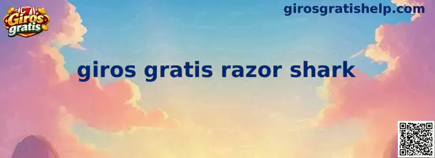 Información visual sobre giros gratis razor shark